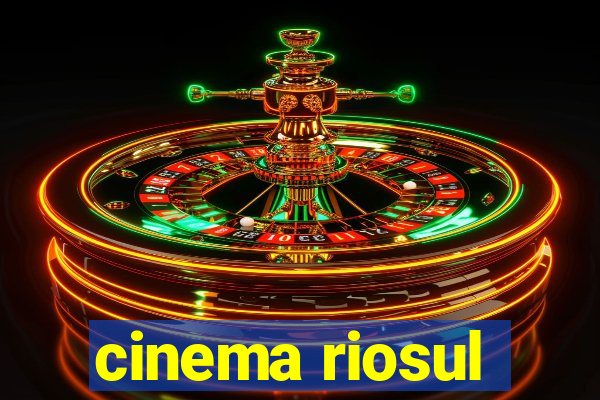 cinema riosul